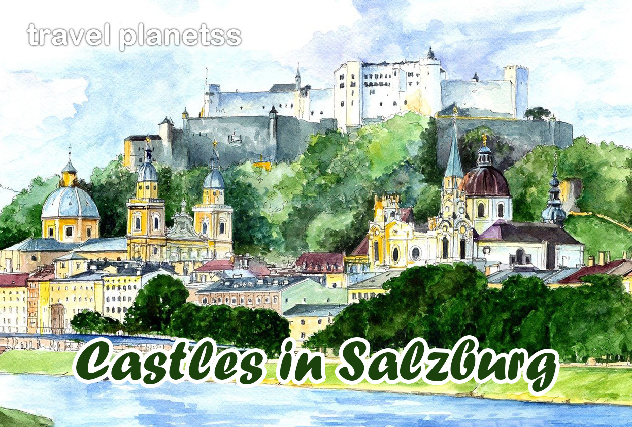 The 5 Famous Castles in Salzburg City Austria